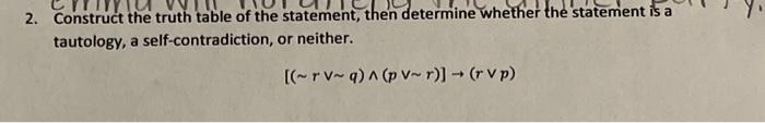 Solved 2. Construct the truth table of the statement, then | Chegg.com