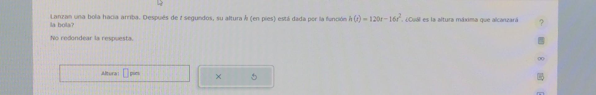 Lanzan una bola hacia arriba. Después de \( t \) segundos, su altura \( h \) (en pies) está dada por la función \( h(t)=120 t