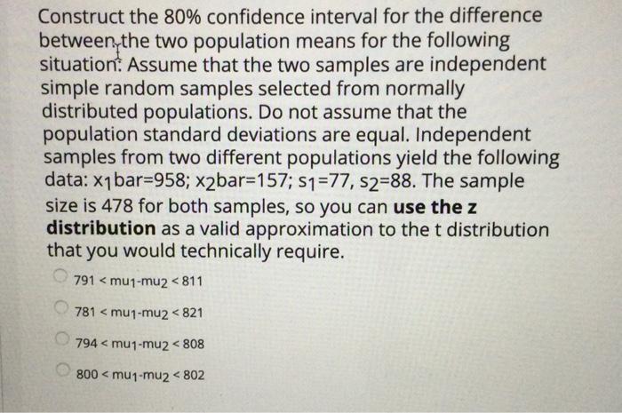 Solved Construct the 80% confidence interval for the | Chegg.com