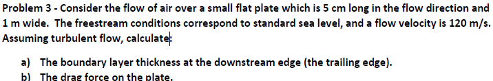 Solved Problem 3 - ﻿Consider the flow of air over a small | Chegg.com