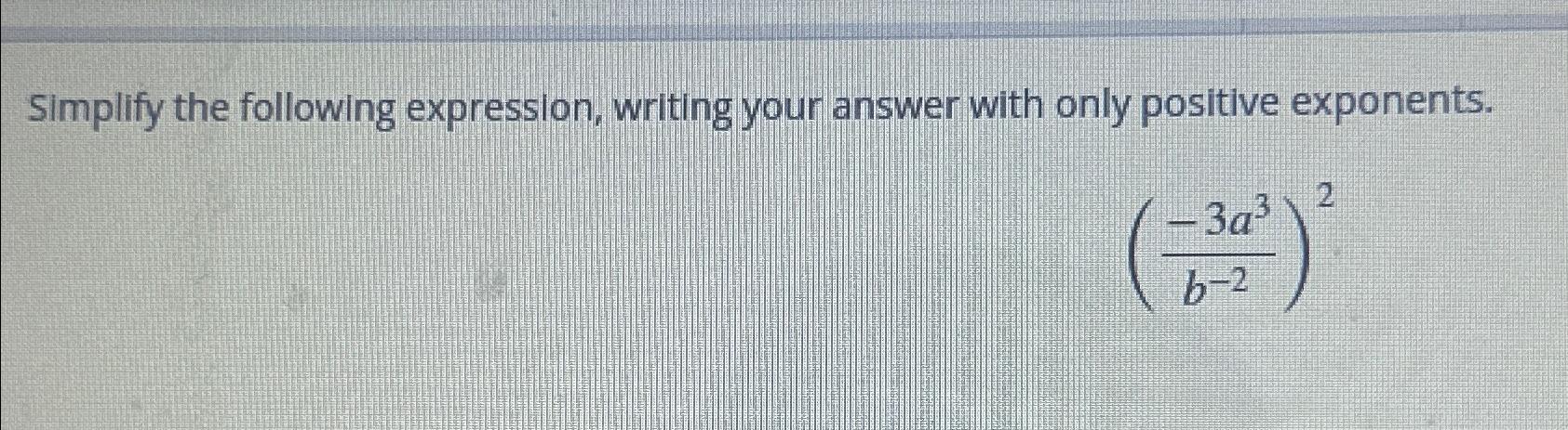 Solved Simplify the following expression, writing your | Chegg.com