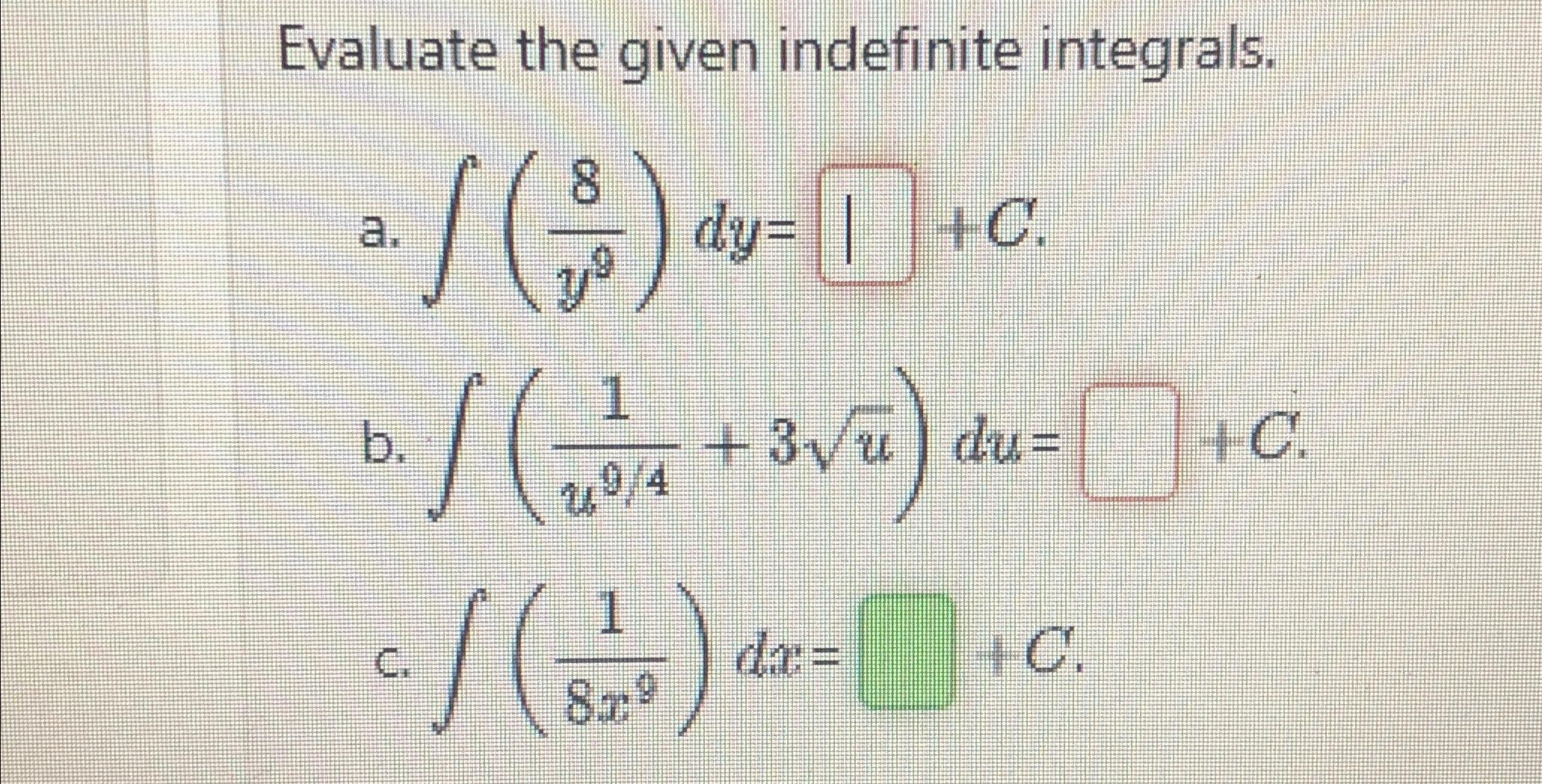 Solved Evaluate the given indefinite | Chegg.com