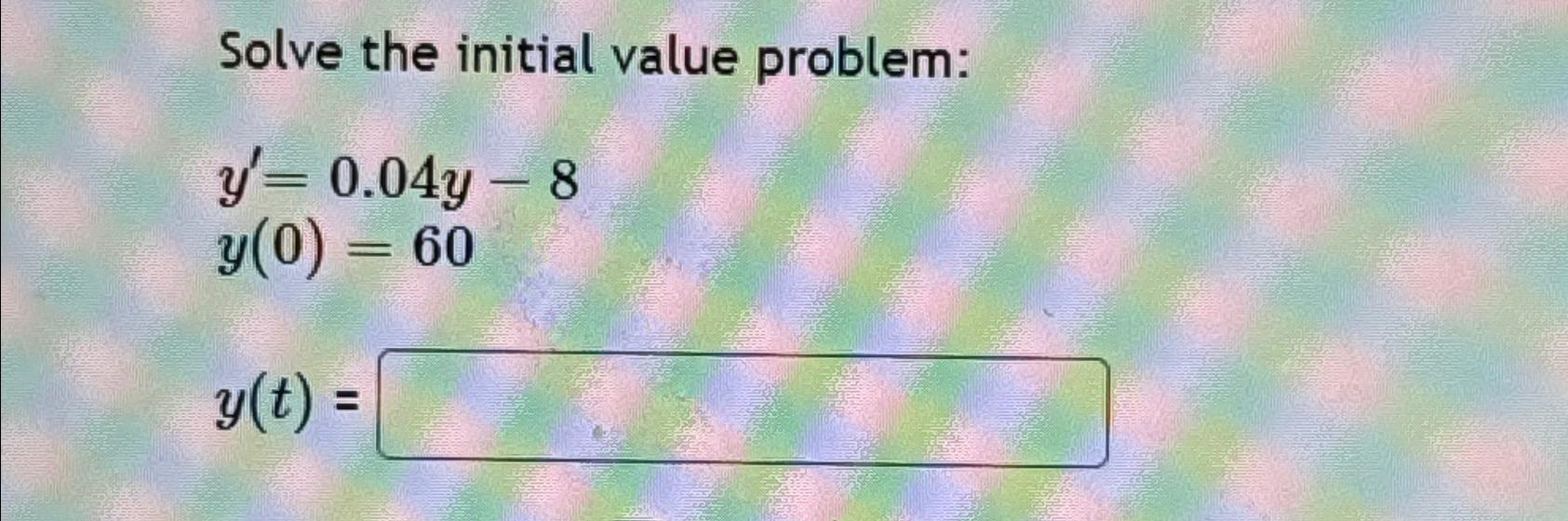 Solved Solve the initial value | Chegg.com