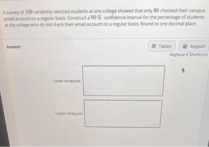 Solved A survey of 109 randomly selected students at one | Chegg.com