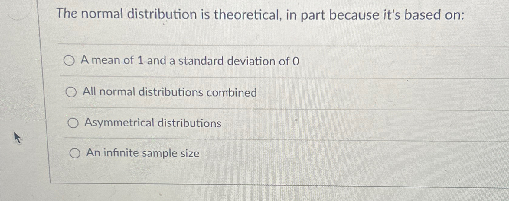 Solved The normal distribution is theoretical, in part | Chegg.com