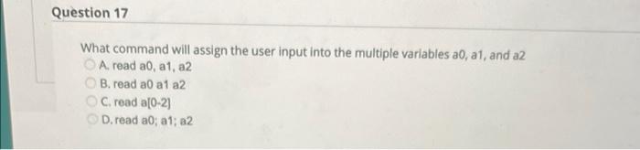 Solved Question 17 What command will assign the user input | Chegg.com