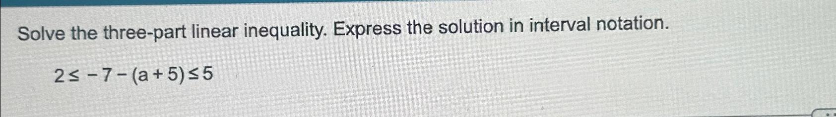 Solved Solve The Three Part Linear Inequality Express The Chegg