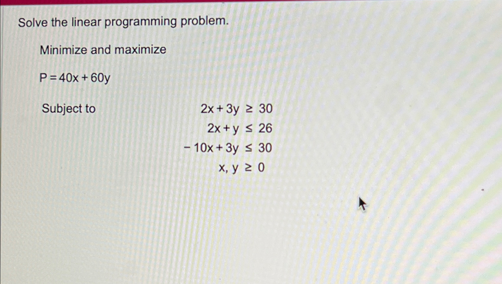 Solved Solve the linear programming problem.Minimize and | Chegg.com