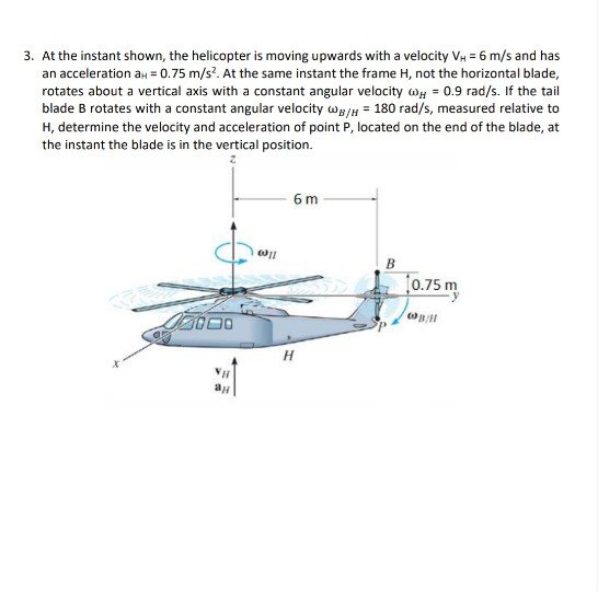 Solved At the instant shown, the helicopter is moving