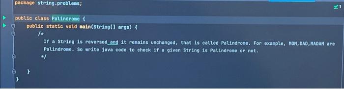 Solved 21 package string problems; public class Palindrome { | Chegg.com