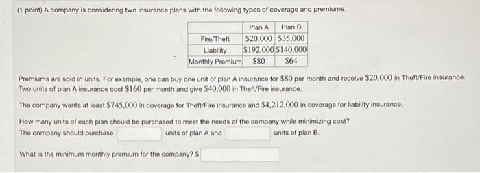 Solved (1 Point) A Company Is Considering Two Insurance | Chegg.com