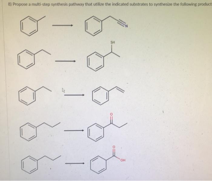 Solved 8) Propose a multi-step synthesis pathway that | Chegg.com