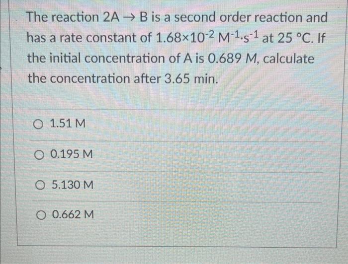 Solved The Reaction 2A→B Is A Second Order Reaction And Has | Chegg.com