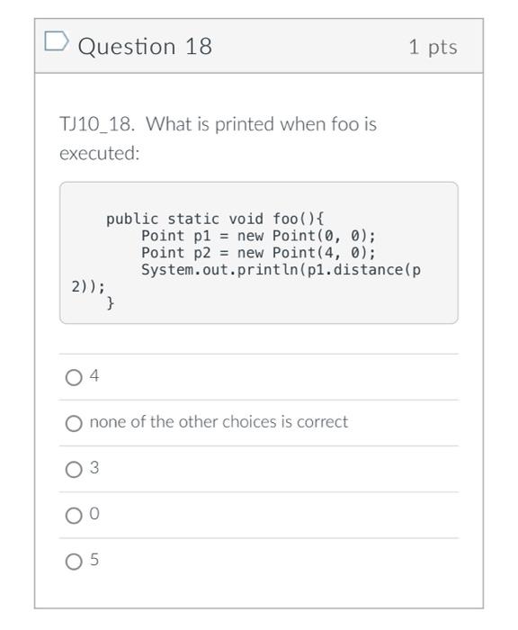 Solved Question 17 1 pts TJ10_17. What is printed when foo | Chegg.com