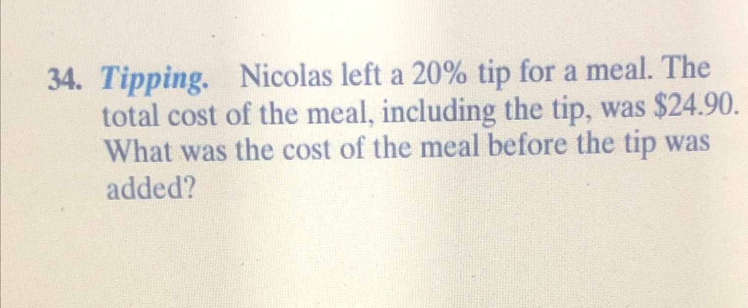 Solved Tipping. Nicolas left a 20% ﻿tip for a meal. The | Chegg.com