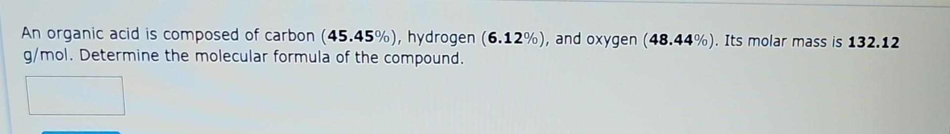 Solved An organic acid is composed of carbon (45.45\%), | Chegg.com