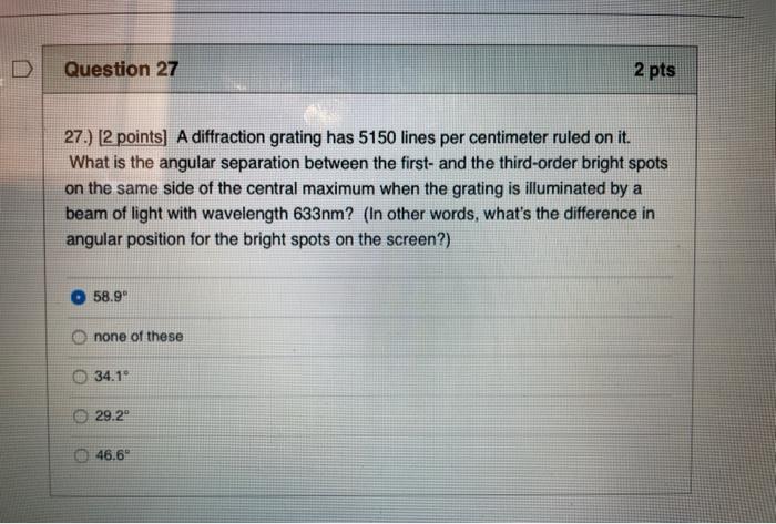 Solved Question 27 2 pts 27.) (2 points) A diffraction | Chegg.com