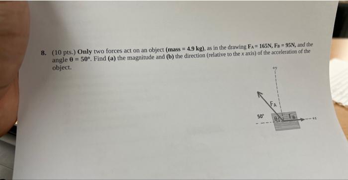 Solved 8. (10 pts.) Only two forces act on an object (mass | Chegg.com