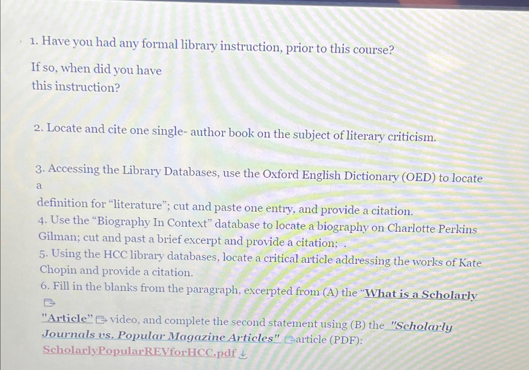 Solved Have you had any formal library instruction, prior to | Chegg.com