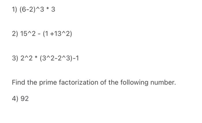 Solved 1) (6-2)^3* 3 2) 15^2 - (1 +13^2) 3) 2^2 * | Chegg.com