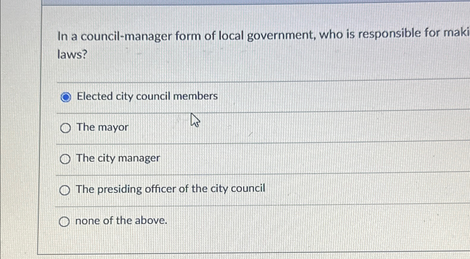 Solved In a council-manager form of local government, who is | Chegg.com