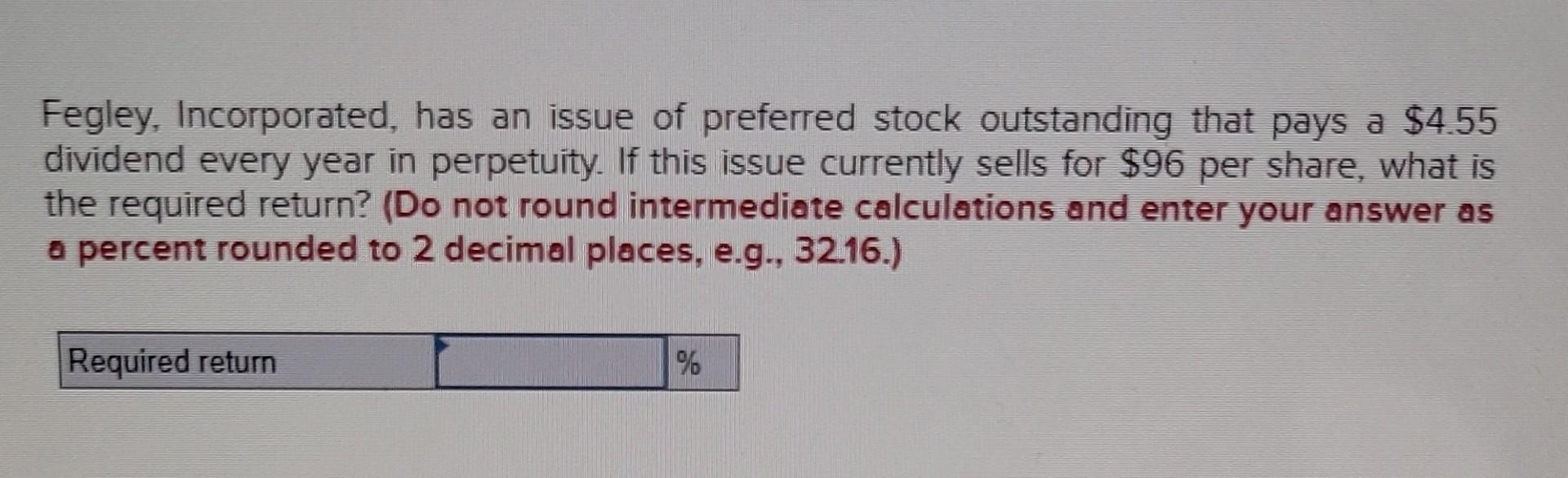 Solved Fegley, Incorporated, has an issue of preferred stock | Chegg.com