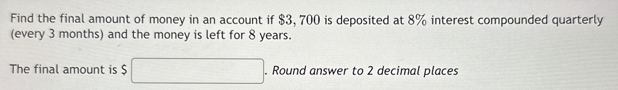 Solved Find the final amount of money in an account if | Chegg.com