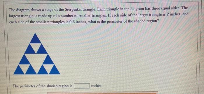 Solved The diagram shows a stage of the Sierpinksi triangle