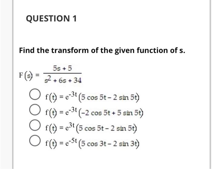 Solved QUESTION 1 Find the transform of the given function | Chegg.com