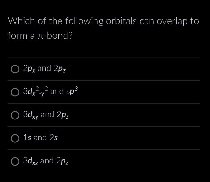 Solved Which of the following orbitals can overlap to form a | Chegg.com