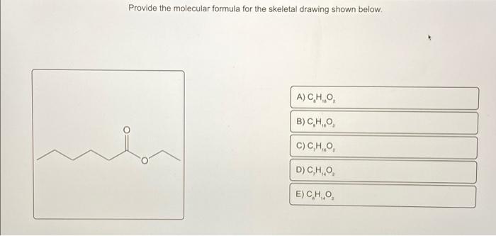 Solved Provide The Molecular Formula For The Skeletal | Chegg.com