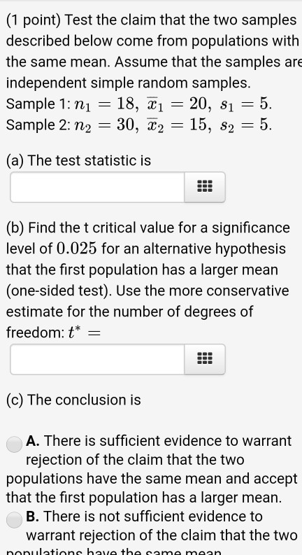 Solved (1 point) Test the claim that the two samples | Chegg.com