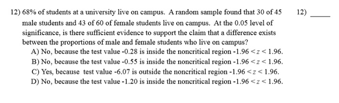 Solved 12) 12) 68% of students at a university live on | Chegg.com