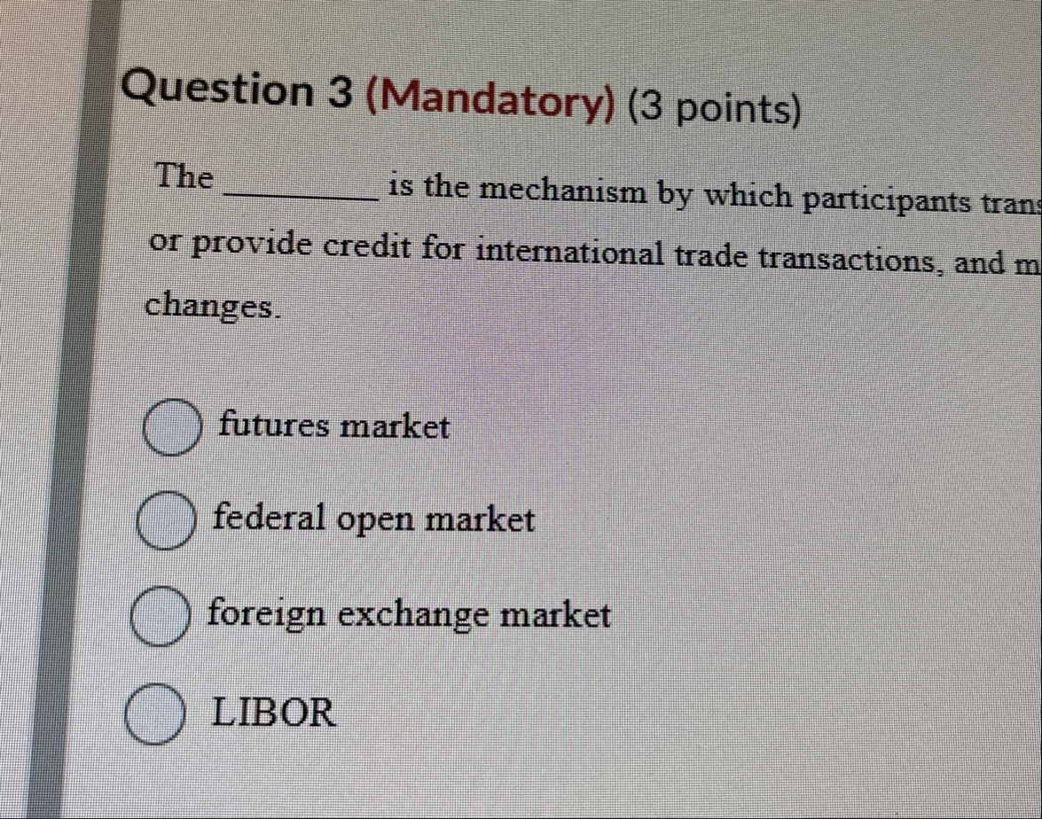 Solved Question 3 (Mandatory) (3 ﻿points)The ﻿is the | Chegg.com