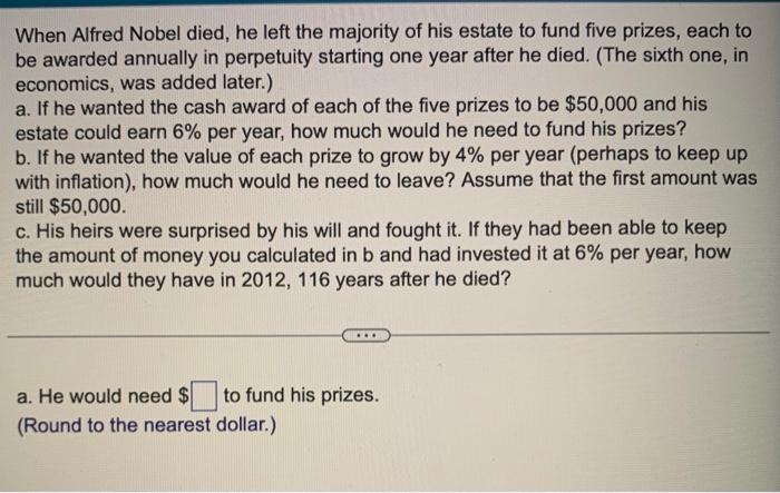 Solved When Alfred Nobel died, he left the majority of his | Chegg.com