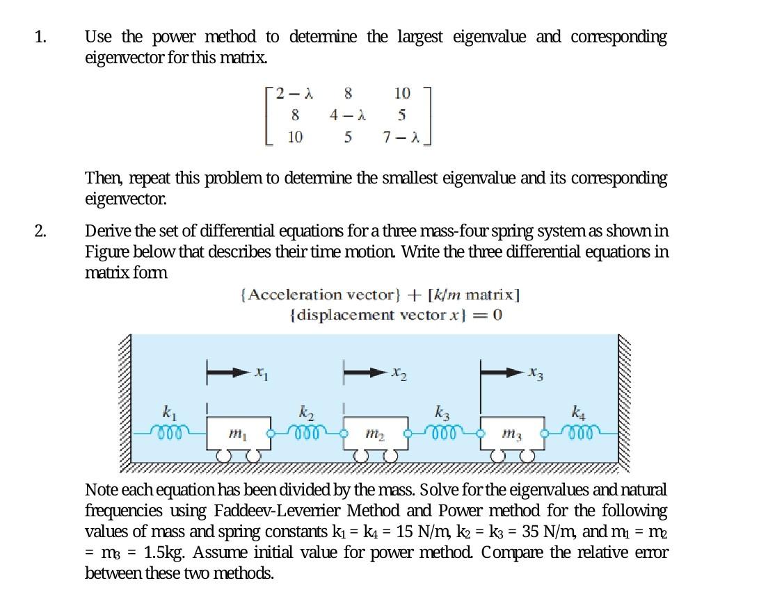 Solved 1. Use the power method to determine the largest | Chegg.com