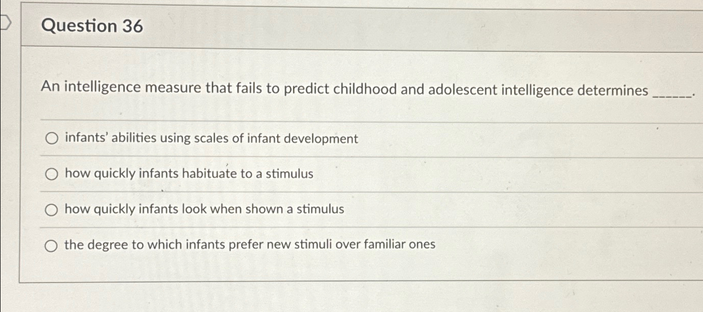 Solved Question 36An intelligence measure that fails to | Chegg.com