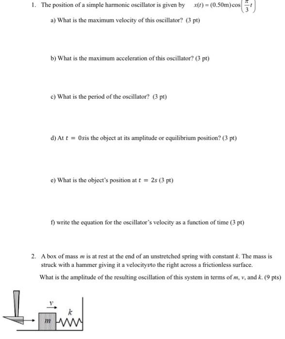 Solved 1. The position of a simple harmonic oscillator is | Chegg.com