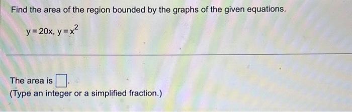 Solved Find the area of the region bounded by the graphs of | Chegg.com