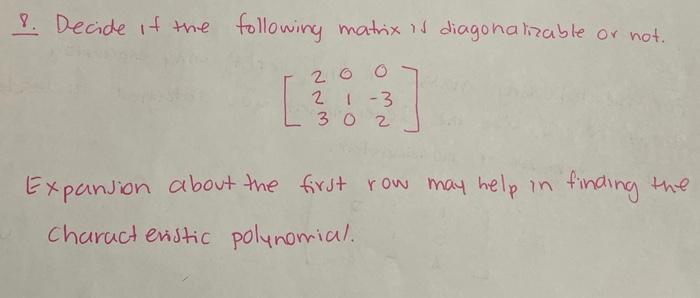 Solved 8. Decide if the following matrix is diagonalizable | Chegg.com