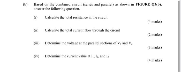 Solved (b) Based On The Combined Circuit (series And | Chegg.com