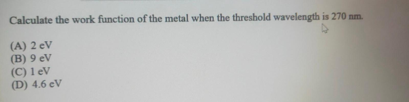 Solved Calculate the work function of the metal when the | Chegg.com