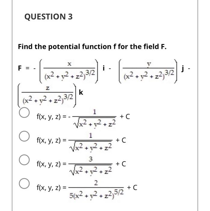 Find the potential function \( f \) for the field \( F \). \[ \begin{array}{l} \mathbf{F}=-\left(\frac{x}{\left(x^{2}+y^{2}+z