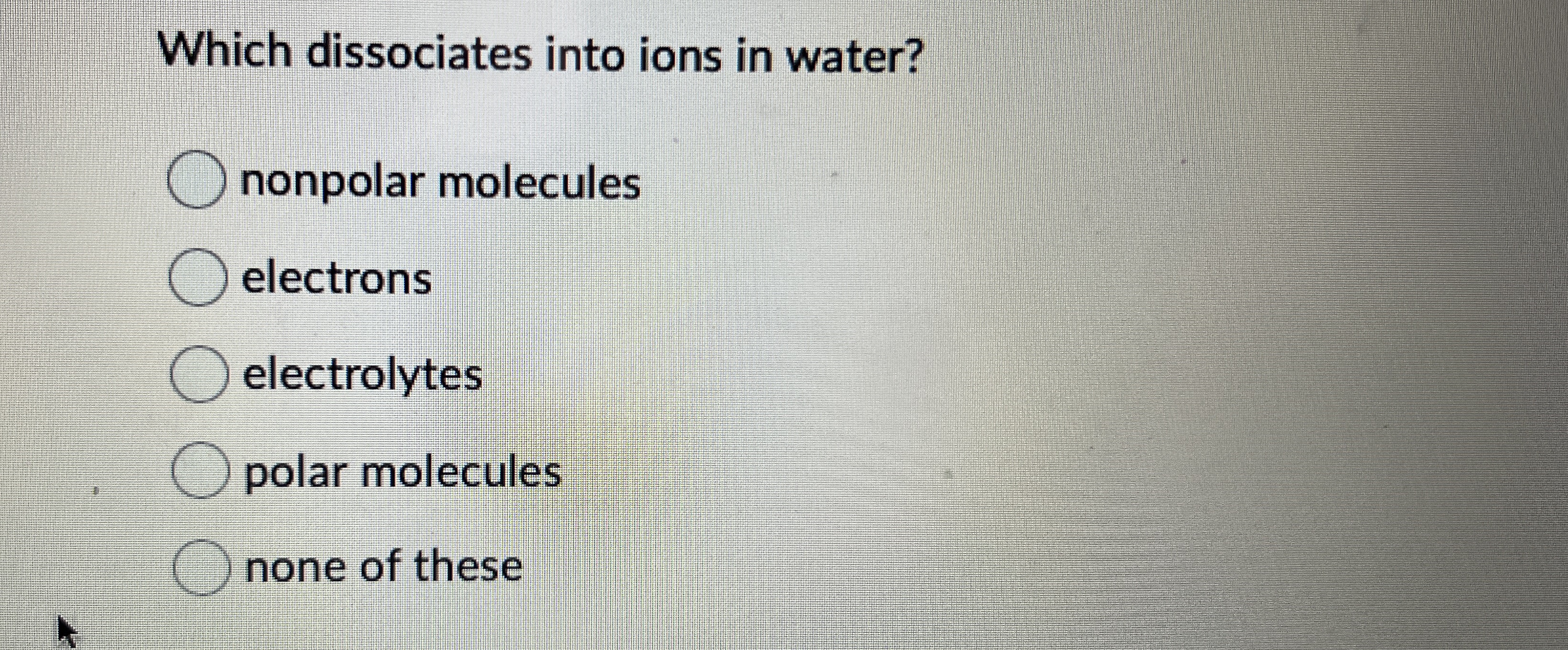 Solved Which dissociates into ions in water?nonpolar | Chegg.com