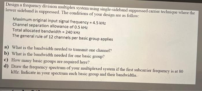 Solved Design a frequency division multiplex system using | Chegg.com