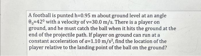 Solved PLEASE REFER TO PICTURE!A football is punted h=0.95 m | Chegg.com