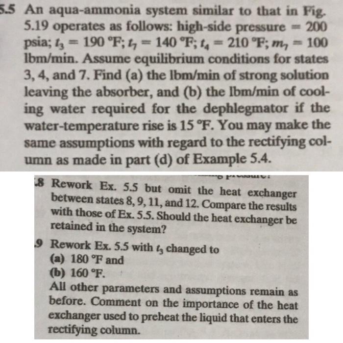 An aqua-ammonia system similar to that in Fig. \( 5.19 \) operates as follows: high-side pressure \( =200 \) psia; \( t_{3}=1