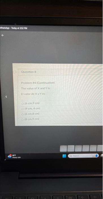 Probiem \#4 (Continustion) The value of \( X \) and \( Y \) is El valorde \( X \) y \( Y \) es \( (6 \mathrm{~cm}, 9 \mathrm{