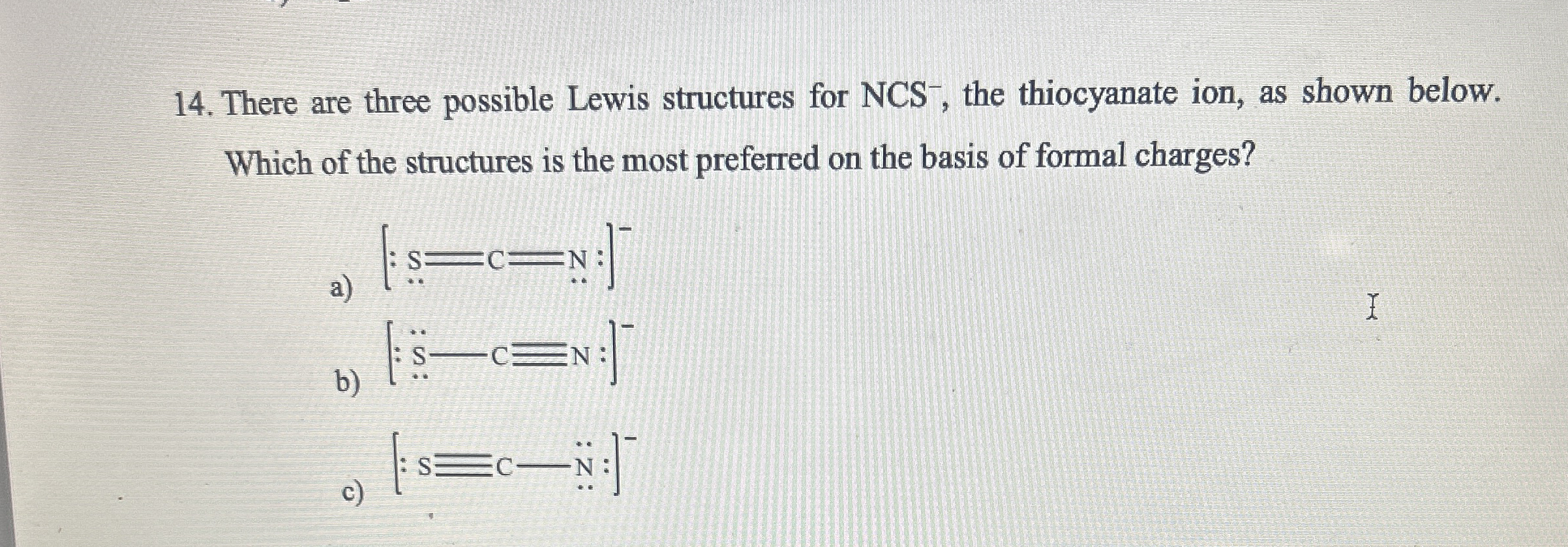 Solved There are three possible Lewis structures for NCS-, | Chegg.com