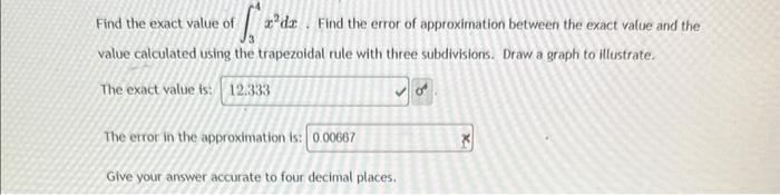 Solved Find the exact value of ∫34x2dx. Find the error of | Chegg.com